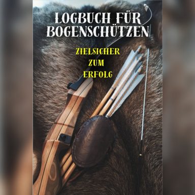Logbuch für Bogenschützen – Trainingsjournal für Zielgenauigkeit und Fortschritt